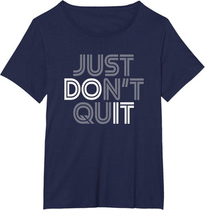Just Don't Quit - Do It Motivational Statement