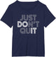 Just Don't Quit - Do It Motivational Statement