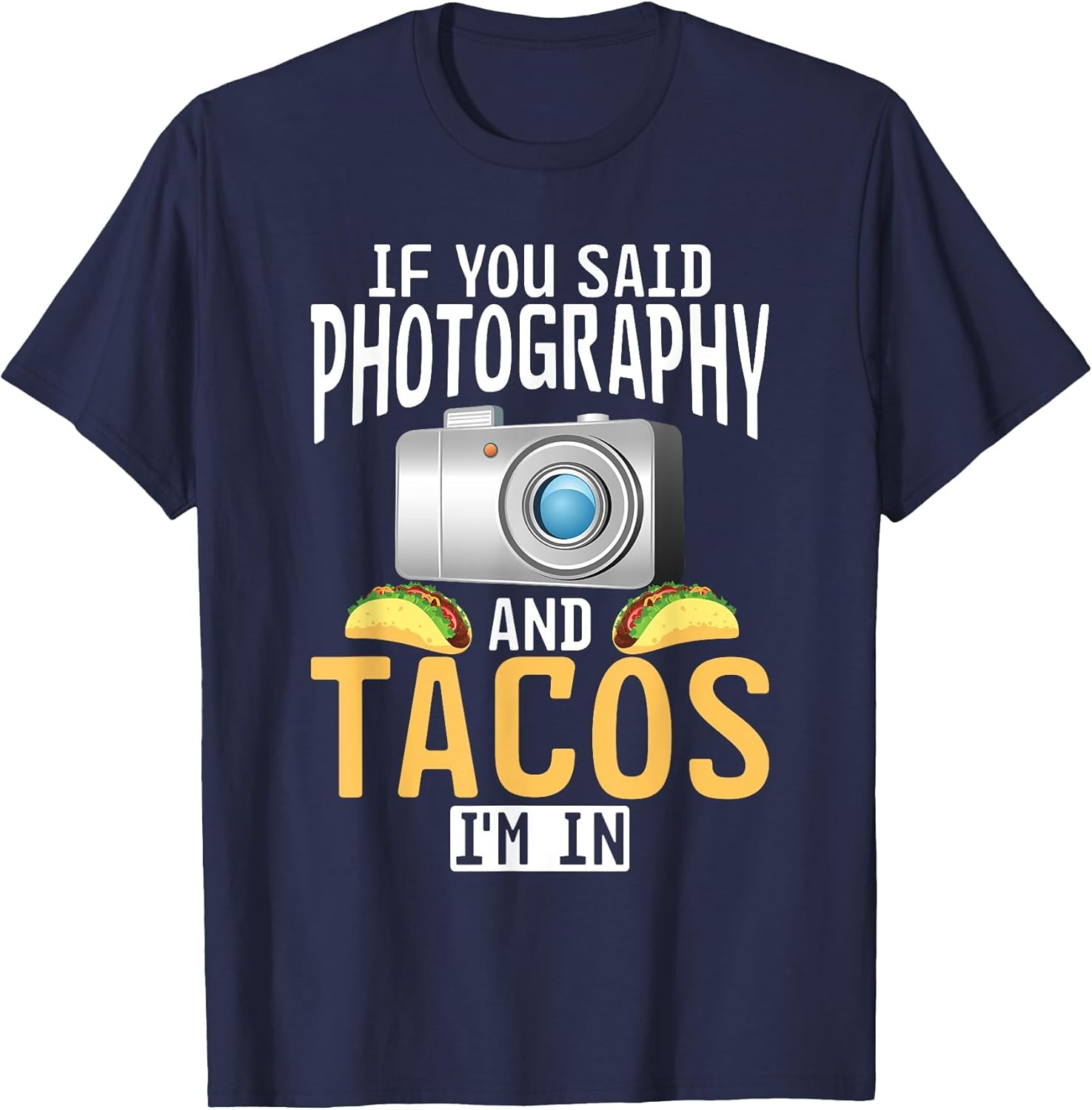 If You Said Photography and Tacos im in Photographer