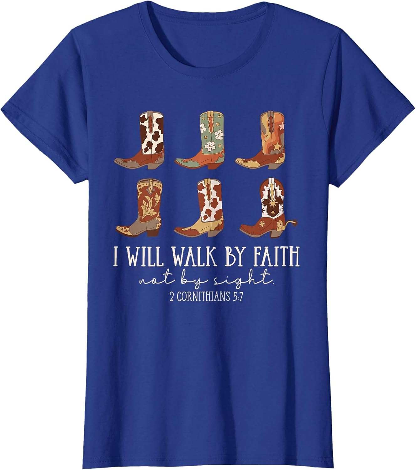 I Will Walk by Faith Not by Sight Cowboy Boots Jesus Christ