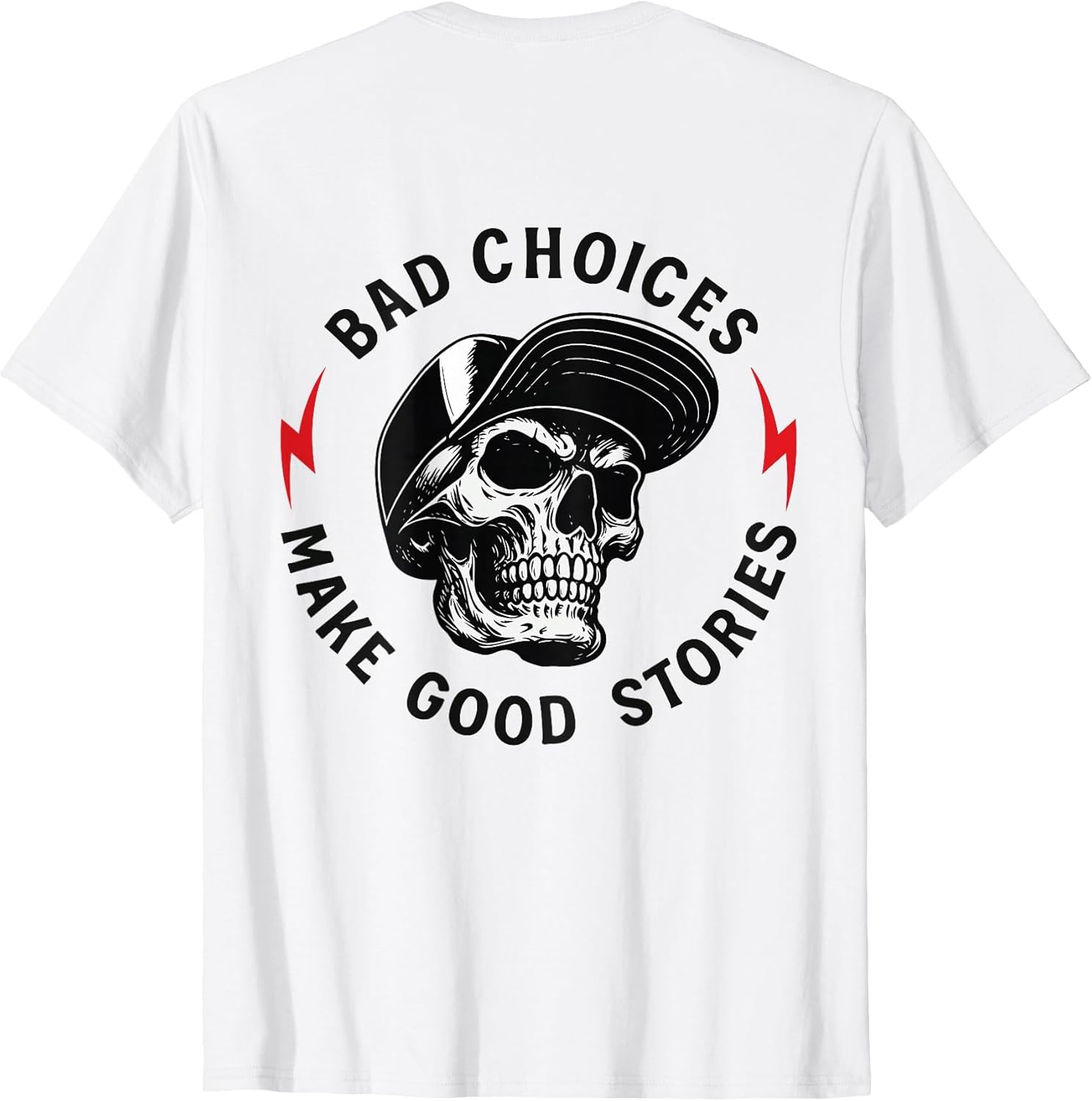 Bad Choices Make Good Stories Skull (ON Back)