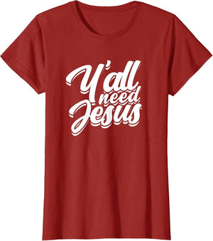 Y'all Need Jesus - Funny Religious Christian Faith in God