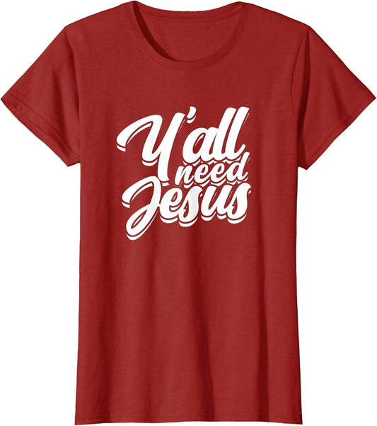 Y'all Need Jesus - Funny Religious Christian Faith in God