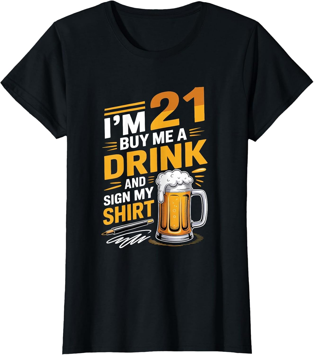 I'm 21 Buy Me a Drink and Sign My 21st Birthday Beer