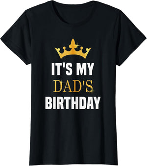 Its My Dad's Birthday Fun Sibling Bday Celebration Party