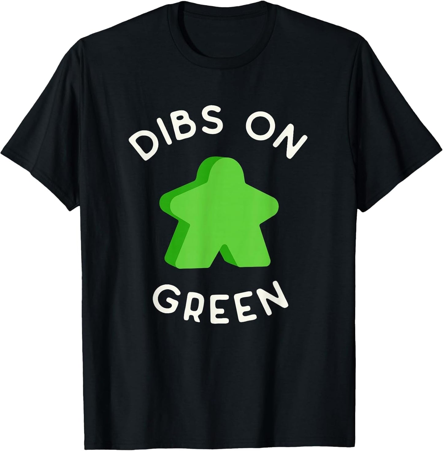 I Call Dibs on That Green Meeple 'Coz I Always Play Green!