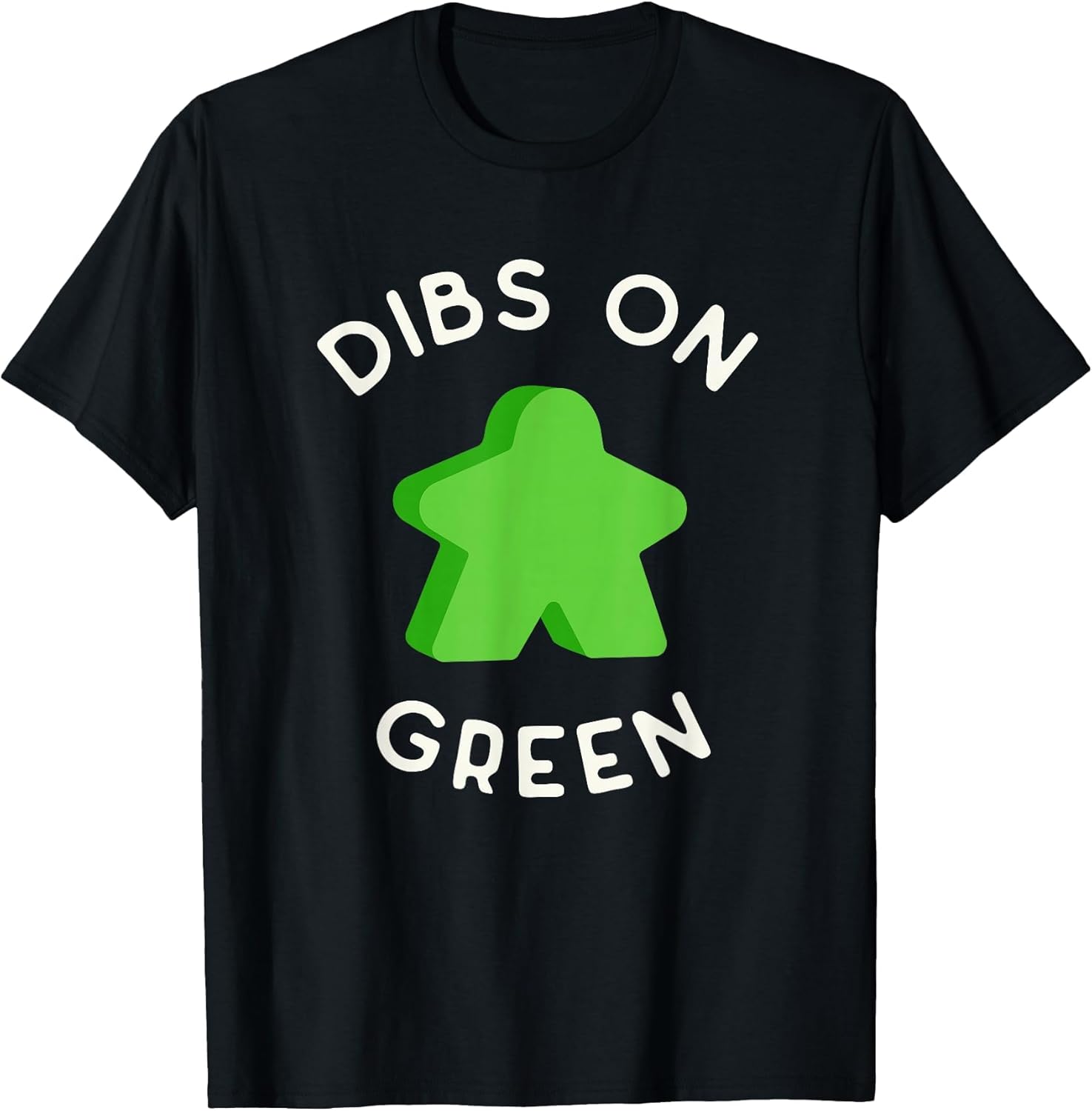 I Call Dibs on That Green Meeple 'Coz I Always Play Green!