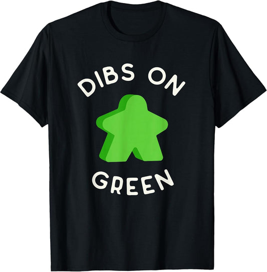 I Call Dibs on That Green Meeple 'Coz I Always Play Green!