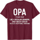 Opa Definition Shirt Like A Regular Grandpa Only Cooler