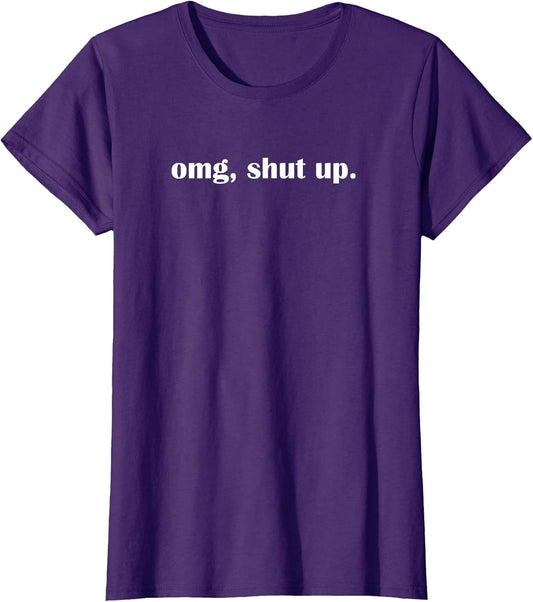 OMG Shut up, Funny, Sarcastic, Joke, Family