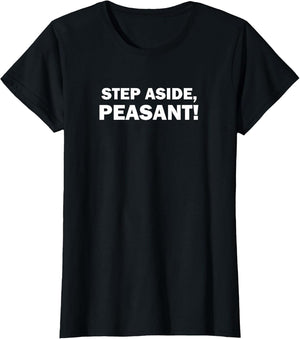 Step Aside Peasant! Funny Ren Faire Medieval Knight