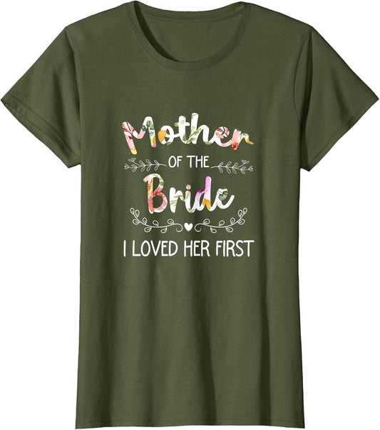I Loved Her First Bridal Shower Mother of The Bride