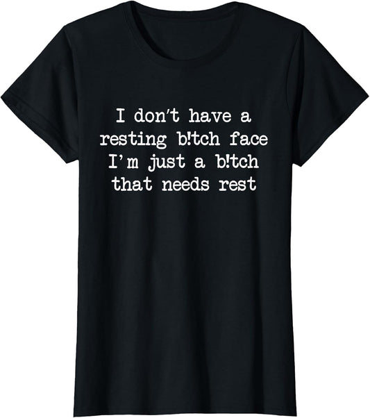 Funny I Don't Have A Resting Bitch-Face Sarcastic Mom Life