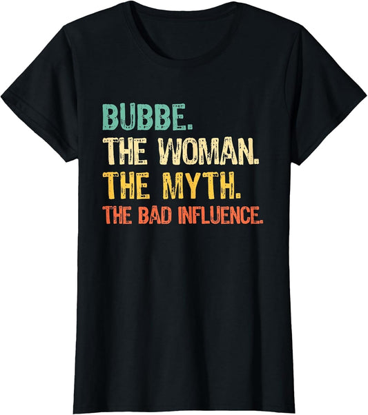 Bubbe The Woman The Myth The Bad Influence Funny Vintage