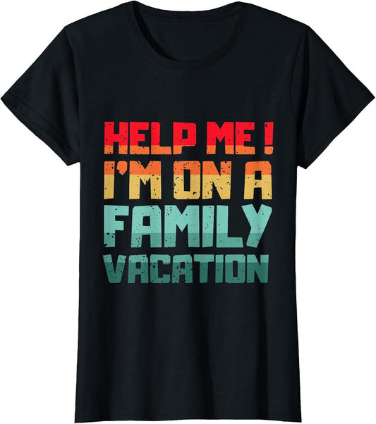 Help Me I'm On A Family Vacation Reunion Family Trip Sunset