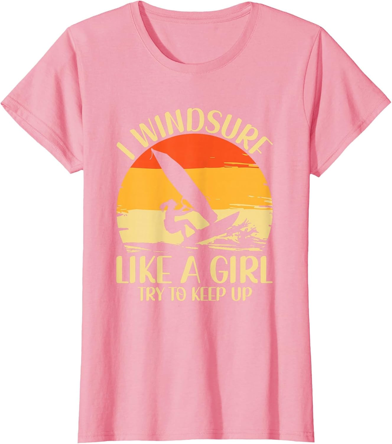 I Windsurf Like A Girl Try to Keep Up Windsurfing Windsurfer