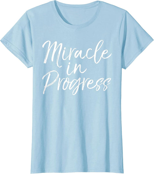 Miracle in Progress Shirt Christian Pregnant Mother