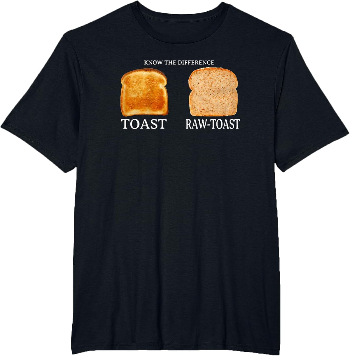 Know The Difference Raw Toast Bread Toasted Humor