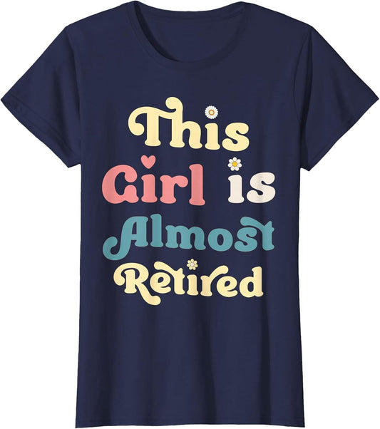 This Girl is Almost Retired Fun Quirky Retirement Countdown