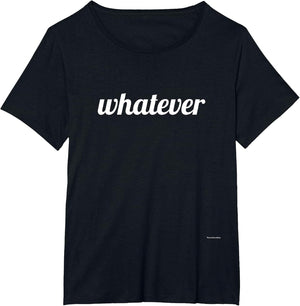 Whatever Funny Saying Shirts Men Women