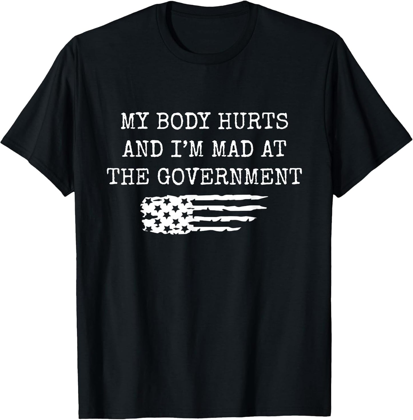 Funny My Body Hurts and I'm Mad at The Government USA Flag