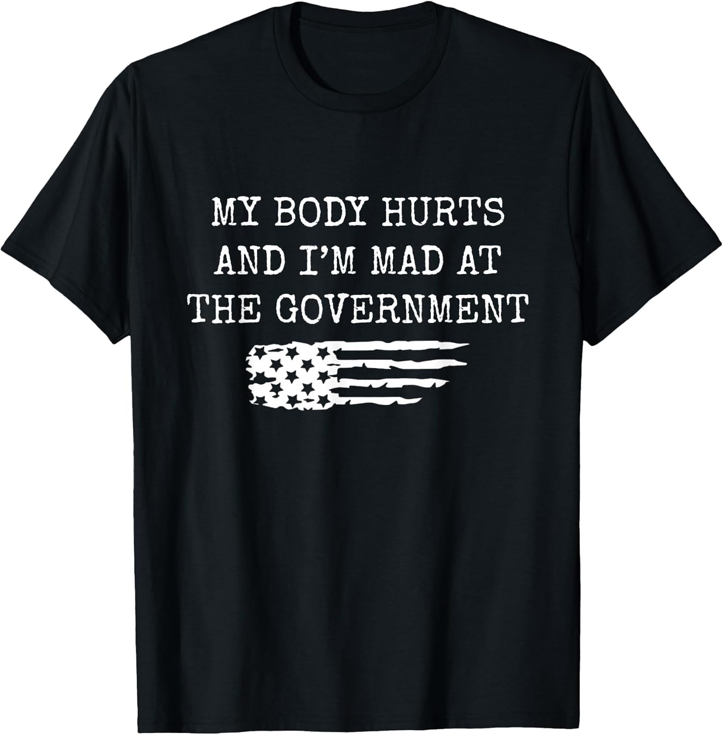 Funny My Body Hurts and I'm Mad at The Government USA Flag