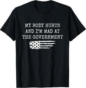 Funny My Body Hurts and I'm Mad at The Government USA Flag