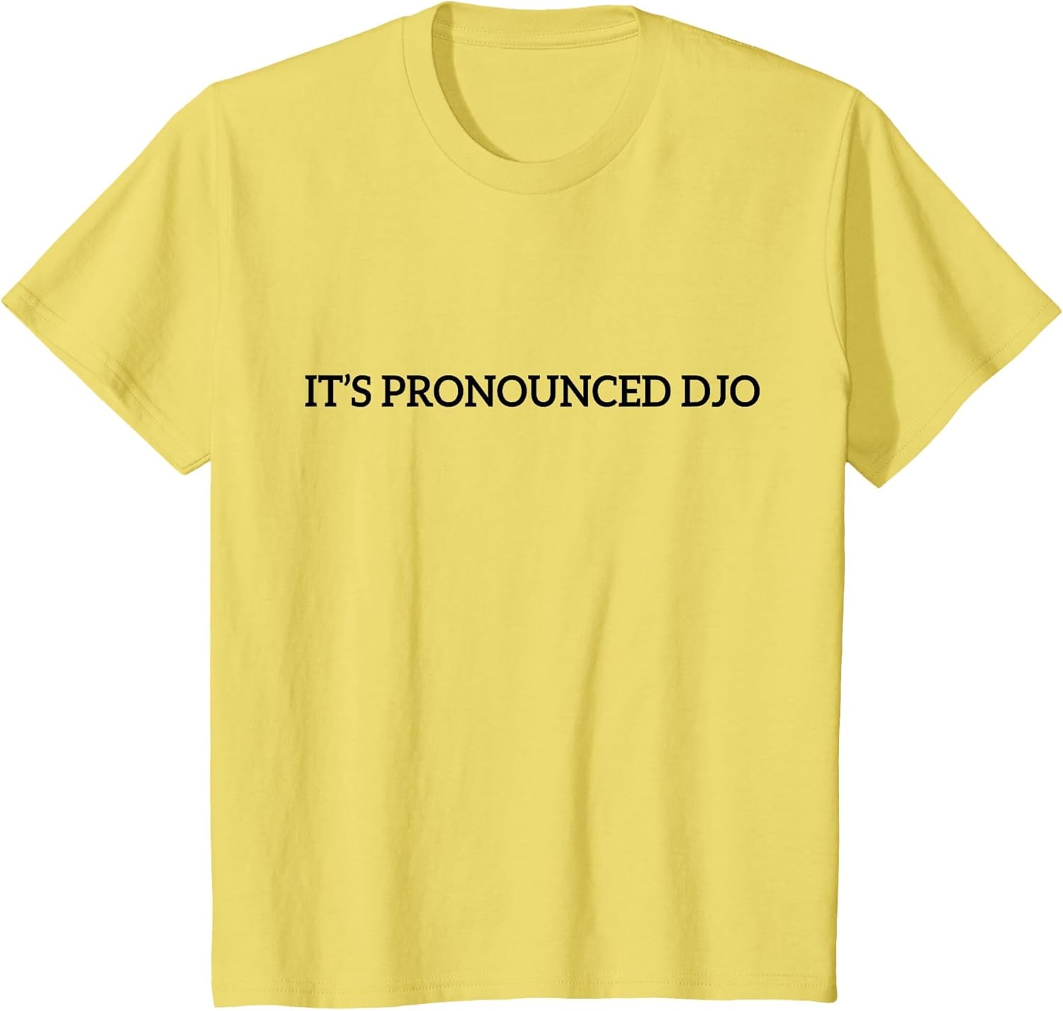 Funny It's Pronounced DJO Quote Women