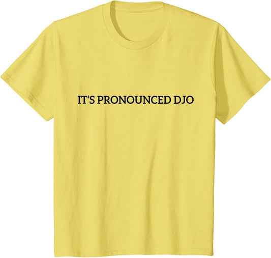 Funny It's Pronounced DJO Quote Women