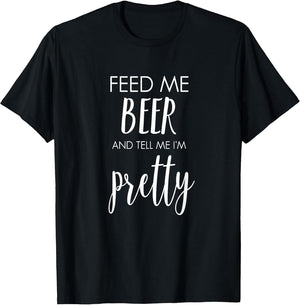 Feed Me Beer and Tell Me I'm Pretty Funny
