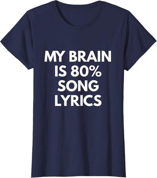 My Brain is 80% Song Lyrics - Funny Music Life Shirt