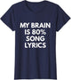 My Brain is 80% Song Lyrics - Funny Music Life Shirt