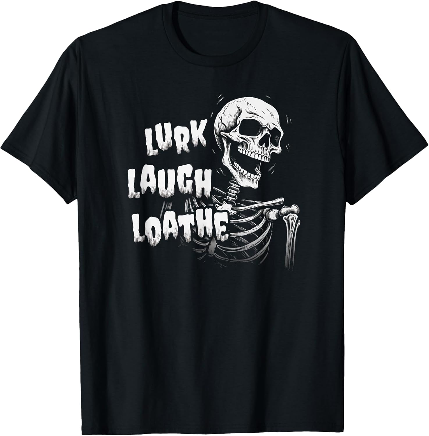Lurk Laugh Loathe Skeleton