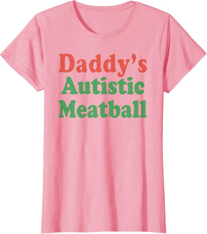 Daddy's Autistic Meatball