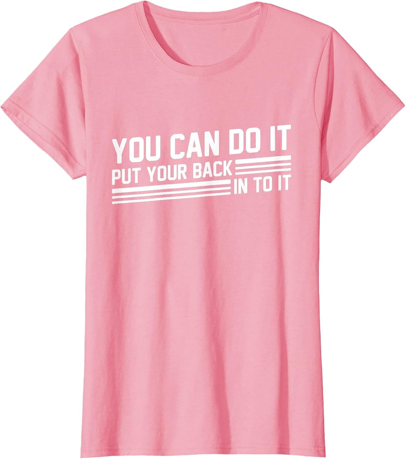 You Can Do It Put Your Back Into It Funny Motivation Saying