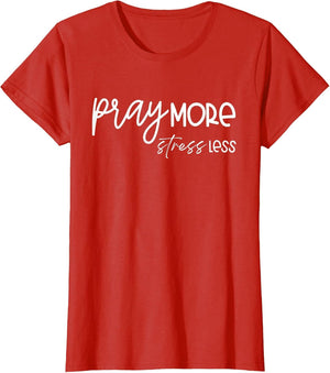 Christian Shirt & Women Pray More Stress Less
