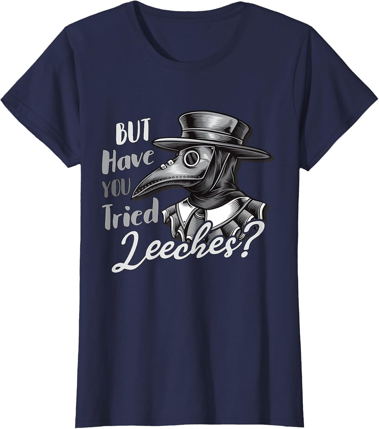Funny Goth Plague Doctor | But Have You Tried Leeches