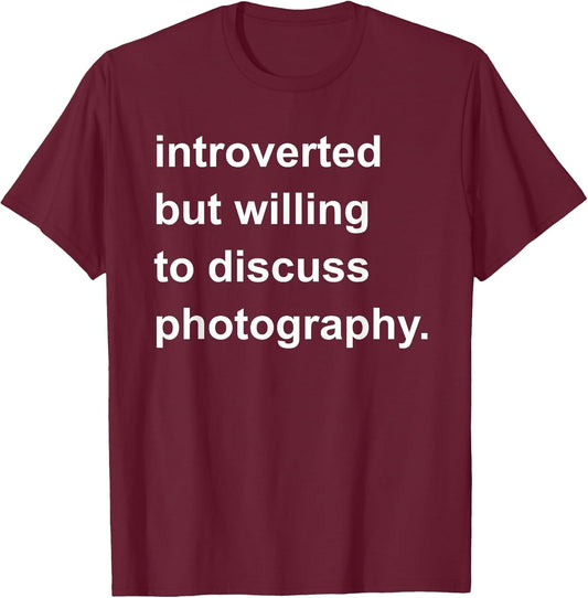 Introverted but Willing to Discuss Photography .