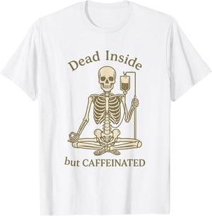 Dead Inside Caffeinated Funny Skeleton Coffee Sarcastic Meme