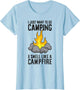 I Just Want to Go Camping and Smell Like A Campfire