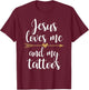 Jesus Loves Me and My Tattoos Shirt