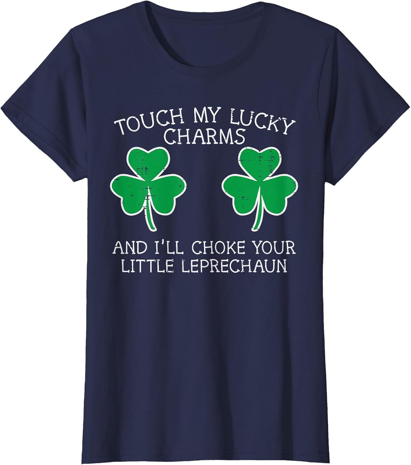 St Patricks Day Touch My Lucky Charm Fun Saint Paddys Women