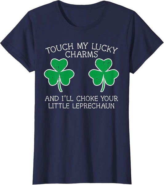 St Patricks Day Touch My Lucky Charm Fun Saint Paddys Women