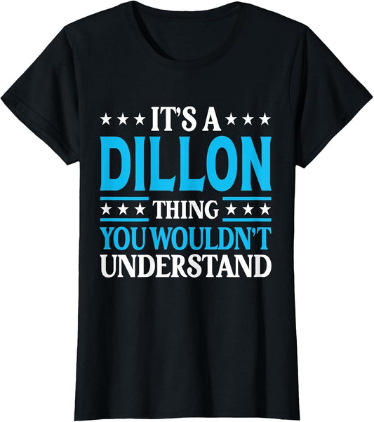 It's A Dillon Thing Wouldn't Understand Personal Name Dillon