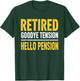 Retired Goodbye Tension Hello Pension Funny Retirement