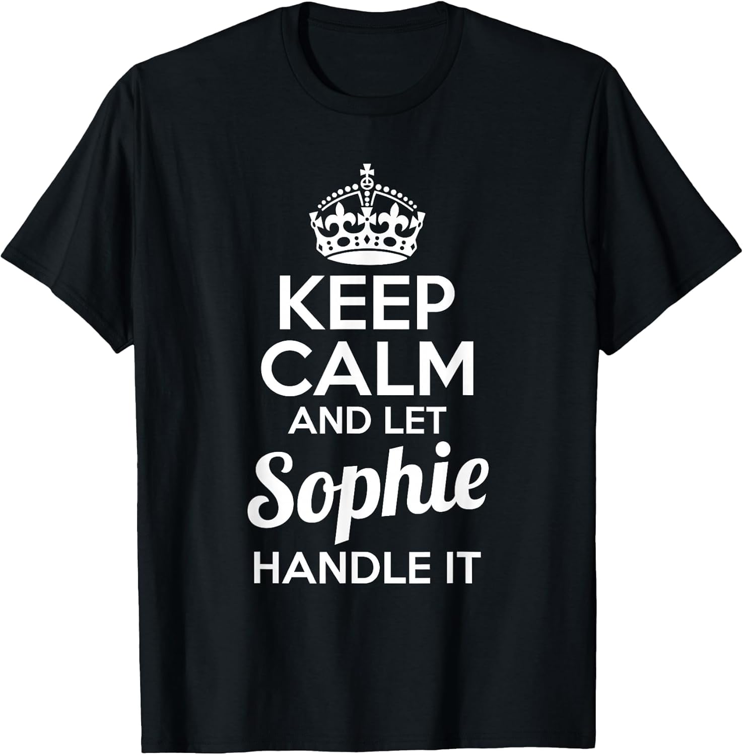 Sophie Keep Calm and Let Sophie Handle It