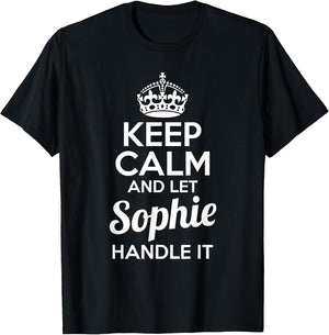 Sophie Keep Calm and Let Sophie Handle It