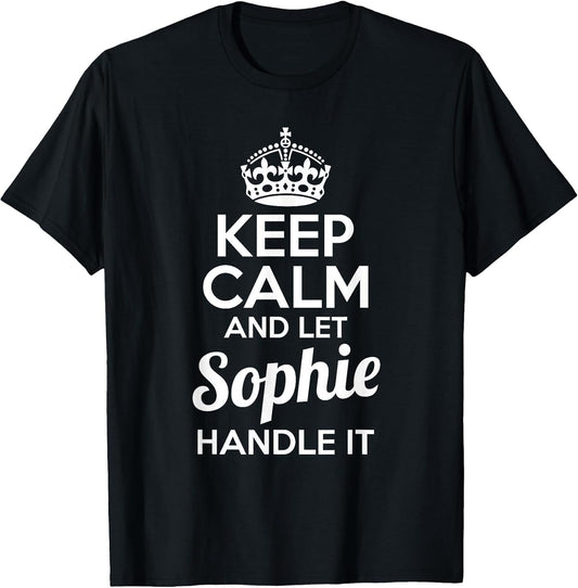 Sophie Keep Calm and Let Sophie Handle It