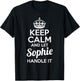 Sophie Keep Calm and Let Sophie Handle It