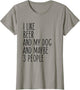 I Like Beer and My Dog and Maybe 3 People Funny Dog Lover